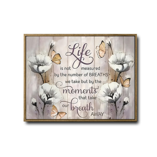 Positive Saying Wall Print, Life Moments Quote White Poppy Butterfly Canvas for Living Room Bedroom Decor