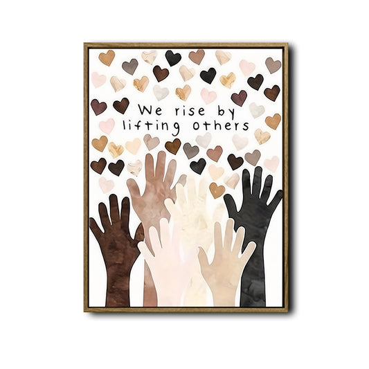 Inspirational Equality Wall Decor, Multi Skin Tone Raised Hands & Neutral Hearts With Quote We Rise By Lifting Others, Unity Diversity Kindness Vertical Canvas Artwork For Classroom Office Home