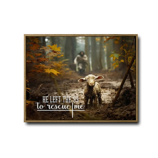 Inspirational Faith Quote Wall Print, He Left The 99 To Rescue Me Muddy Lost Lamb Forest Scene Christian Canvas