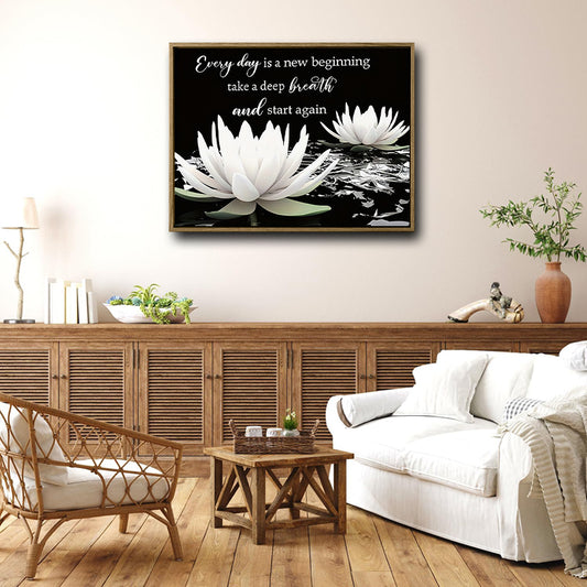 Every Day Is A New Beginning Framed Wall Art White Lotus Motivational Zen Print